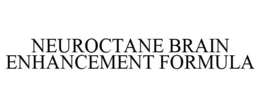 NEUROCTANE BRAIN ENHANCEMENT FORMULA trademark