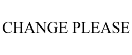 CHANGE PLEASE trademark