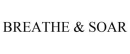 BREATHE & SOAR trademark