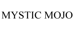MYSTIC MOJO trademark