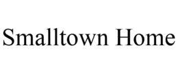 SMALLTOWN HOME trademark