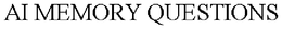AI MEMORY QUESTIONS trademark