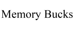 MEMORY BUCKS trademark