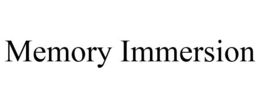 MEMORY IMMERSION trademark