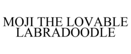 MOJI THE LOVABLE LABRADOODLE trademark