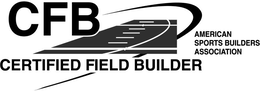 CFB CERTIFIED FIELD BUILDER AMERICAN SPORTS BUILDERS ASSOCIATION trademark