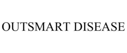 OUTSMART DISEASE trademark