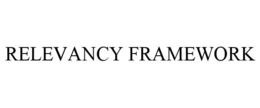 RELEVANCY FRAMEWORK trademark