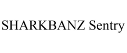 SHARKBANZ SENTRY trademark
