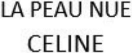 CELINE LA PEAU NUE trademark
