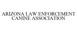 ARIZONA LAW ENFORCEMENT CANINE ASSOCIATION trademark