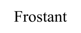 FROSTANT trademark