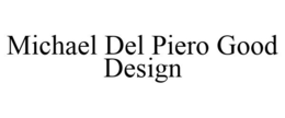 MICHAEL DEL PIERO GOOD DESIGN trademark