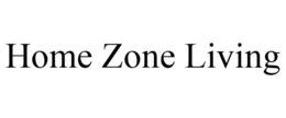 HOME ZONE LIVING trademark
