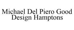 MICHAEL DEL PIERO GOOD DESIGN HAMPTONS trademark