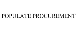 POPULATE PROCUREMENT trademark