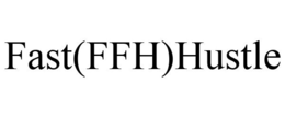 FAST(FFH)HUSTLE trademark