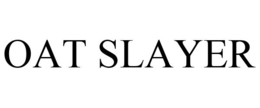 OAT SLAYER trademark
