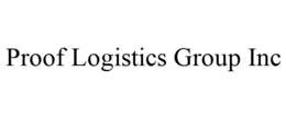 PROOF LOGISTICS GROUP INC trademark