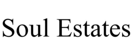 SOUL ESTATES trademark