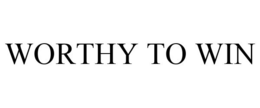 WORTHY TO WIN trademark