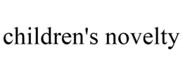 CHILDREN'S NOVELTY trademark