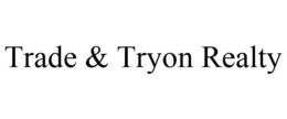 TRADE & TRYON REALTY trademark