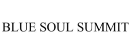BLUE SOUL SUMMIT trademark