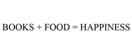 BOOKS + FOOD = HAPPINESS trademark