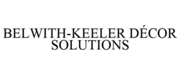BELWITH-KEELER DÉCOR SOLUTIONS trademark