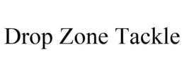 DROP ZONE TACKLE trademark