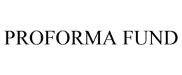 PROFORMA FUND trademark