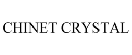 CHINET CRYSTAL trademark