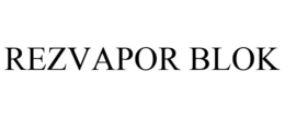 REZVAPOR BLOK trademark