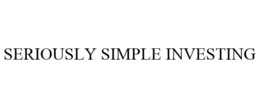 SERIOUSLY SIMPLE INVESTING trademark