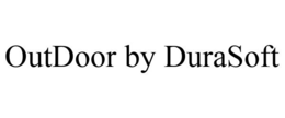 OUTDOOR BY DURASOFT trademark