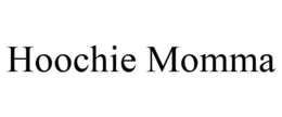 HOOCHIE MOMMA trademark