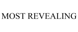 MOST REVEALING trademark