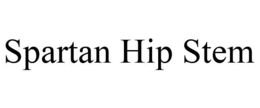 SPARTAN HIP STEM trademark