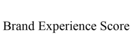 BRAND EXPERIENCE SCORE trademark