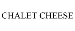 CHALET CHEESE trademark