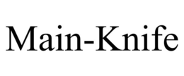 MAIN-KNIFE trademark
