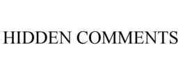 HIDDEN COMMENTS trademark