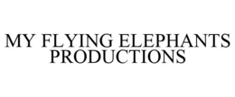 MY FLYING ELEPHANTS PRODUCTIONS trademark