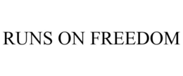 RUNS ON FREEDOM trademark