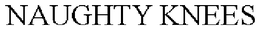 NAUGHTY KNEES trademark