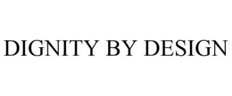 DIGNITY BY DESIGN trademark