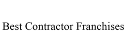 BEST CONTRACTOR FRANCHISES trademark