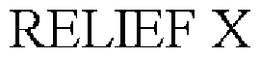 RELIEF X trademark
