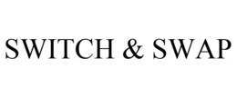 SWITCH & SWAP trademark